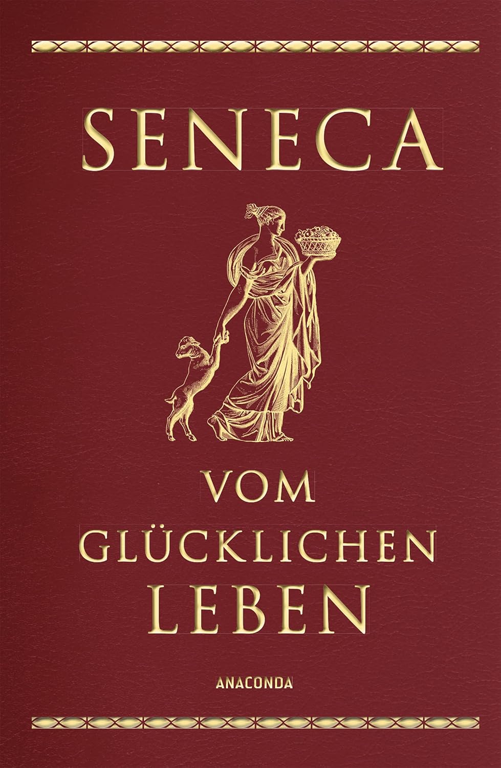 Vom glücklichen Leben Senecas